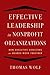 Effective Leadership for Nonprofit Organizations by Thomas Wolf