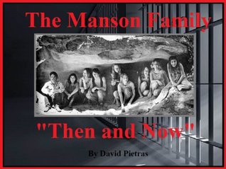 The Manson Family “Then and Now” (Kindle Edition)