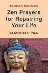 Zen Prayers For Repairing Your Life