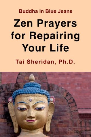 Zen Prayers For Repairing Your Life (Kindle Edition)