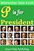 P is for President: Interactive children book