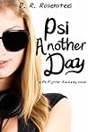 Psi Another Day by D.R. Rosensteel Psi Another Day by D.R. Rosensteel