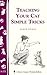 Teaching Your Cat Simple Tricks: Storey's Country Wisdom Bulletin A-272 (Storey Country Wisdom Bulletin)