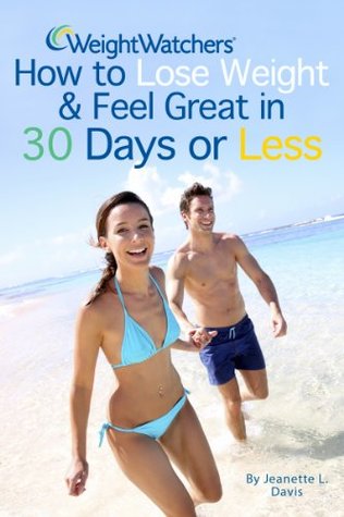 Weight Watchers: How to Lose Weight and Feel Great in 30 Days or Less (Weight Watchers Cookbook, Weight Watchers Recipes)