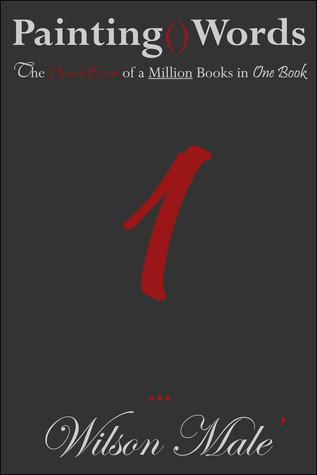 Painting()Words (The Heart Beat of a Million Books Volume #1)
