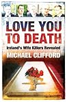Love You To Death: Ireland's wife killers revealed Love You To Death: Ireland's wife killers revealed