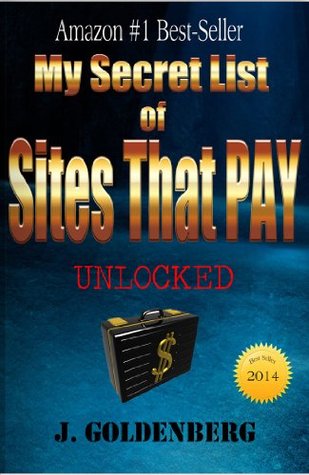 My Secret List of Sites that Pay: Quick Ways to Make Money (Work from Home Book 1)