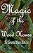 Magic of the Wood House (The Elemental Phases Book 6)