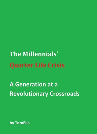 The Millennials' Quarter Life Crisis: A Generation at a Revolutionary Crossroads