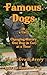 Famous Dogs: Changing Histo...