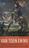 Van toen en nu: opinies en observaties over politiek, geschiedenis en cultuur