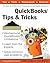 QuickBooks® Tips & Tricks: The Best of CPA911.Com: Frequently Asked Reader Questions