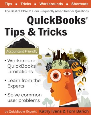 QuickBooks® Tips & Tricks: The Best of CPA911.Com: Frequently Asked Reader Questions