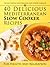 The Easy Everyday Mediterranean Slow Cooker Cookbook: 40 Delicious Mediterranean Slow Cooker Recipes For Health and Relaxation