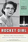 Book cover for Rocket Girl: The Story of Mary Sherman Morgan, America's First Female Rocket Scientist