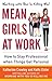 Mean Girls at Work by Katherine Crowley