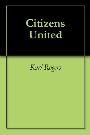 Citizens United (Kindle Edition)