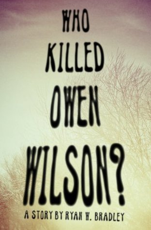 Who Killed Owen Wilson? (Kindle Edition)