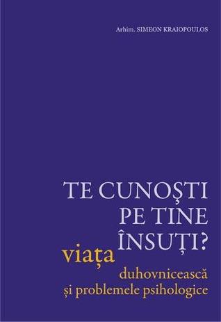 Te cunoști pe tine însuți? Viața duhovnicească și problemele psihologice