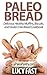 Paleo Bread: Delicious Heal...