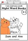 Sam and Ann: I CAN READ EASY WORDS SIGHT WORD BOOKS: Level K-1 Early Reader: Beginning Readers (I Can Read Easy Words: Sight Word Books)