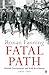 Fatal Path: British Government and Irish Revolution 1910-1922