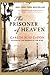 The Prisoner Of Heaven by Carlos Ruiz Zafón The Prisoner Of Heaven by Carlos Ruiz Zafón