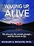 Waking Up, Alive: The Descent, The Suicide Attempt... and the Return to Life.