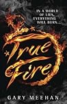 True Fire by Gary Meehan