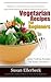 Vegetarian Recipes for Begi...