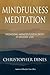 Mindfulness Meditation: Bringing Mindfulness into Everyday Life