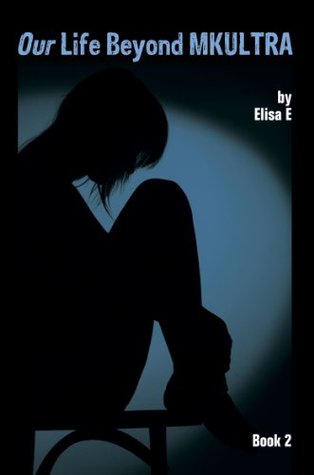 Our Life Beyond MKULTRA, Book 2 (Kindle Edition)