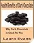 Benefits of Dark Chocolate:...