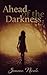 Ahead of the Darkness (The Darkness #1)