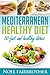 Mediterranean Healthy Diet 50 Fast And Healthy Dishes