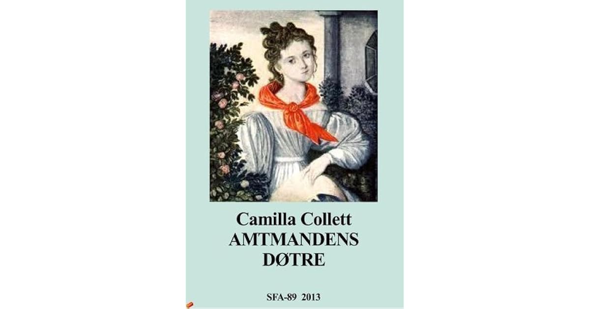 Amtmandens Dotre By Camilla Collett