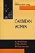 Caribbean Women: An Anthology of Non-Fiction Writing, 1890-1981 (African American Intellectual Heritage)