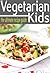 Vegetarian Kids - The Ultim...