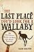 The Last Place You'd Look for a Wallaby by Glen Chilton