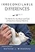 Irreconcilable Differences by Nathan J. Winograd