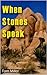 When Stones Speak (Chuck Palmer Adventure Series Book 1)
