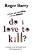 Do I Love to Kill? by Roger Barry