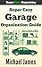 Super Easy Garage Organizat...