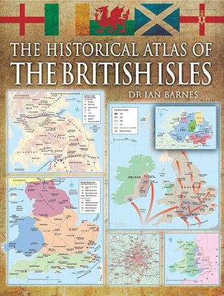 The Historical Atlas of the British Isles (Kindle Edition)