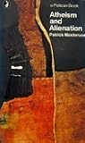 Atheism and Alienation: A Study of the Philosophical Sources of Contemporary Atheism