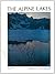 The Alpine Lakes - by Brock Evans