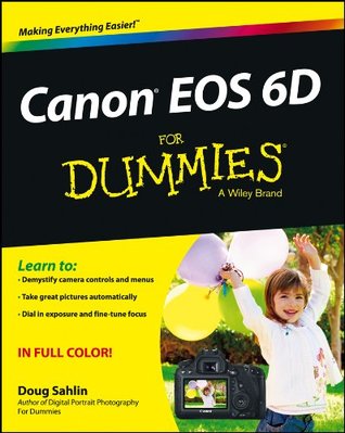 Canon EOS 6D For Dummies (Kindle Edition)