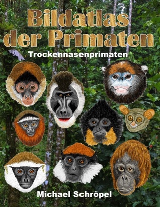 Bildatlas Der Primaten Trockennasenprimaten By Michael Schropel