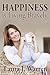 Happiness is Living Bravely by Laura J. Warren