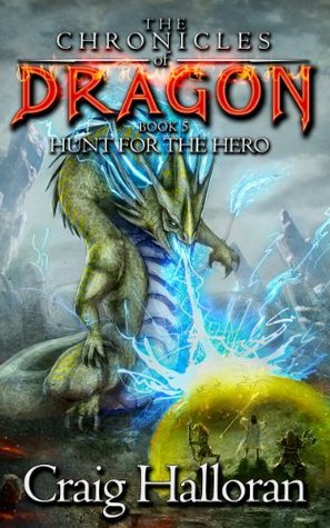 Hunt for the Hero (Chronicles of Dragon, #5)